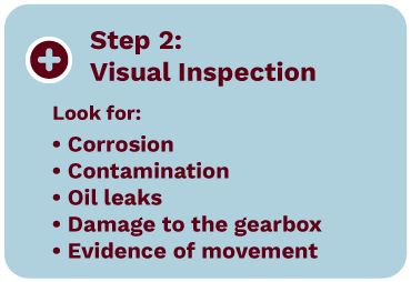 Step two on caring and maintaining your Falk gearbox is to perform a visual inspection and look for damage