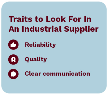 Traits to look for in an industrial supplier.