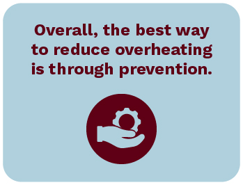 The best way to reduce gearbox overheating is through preventive maintenance.